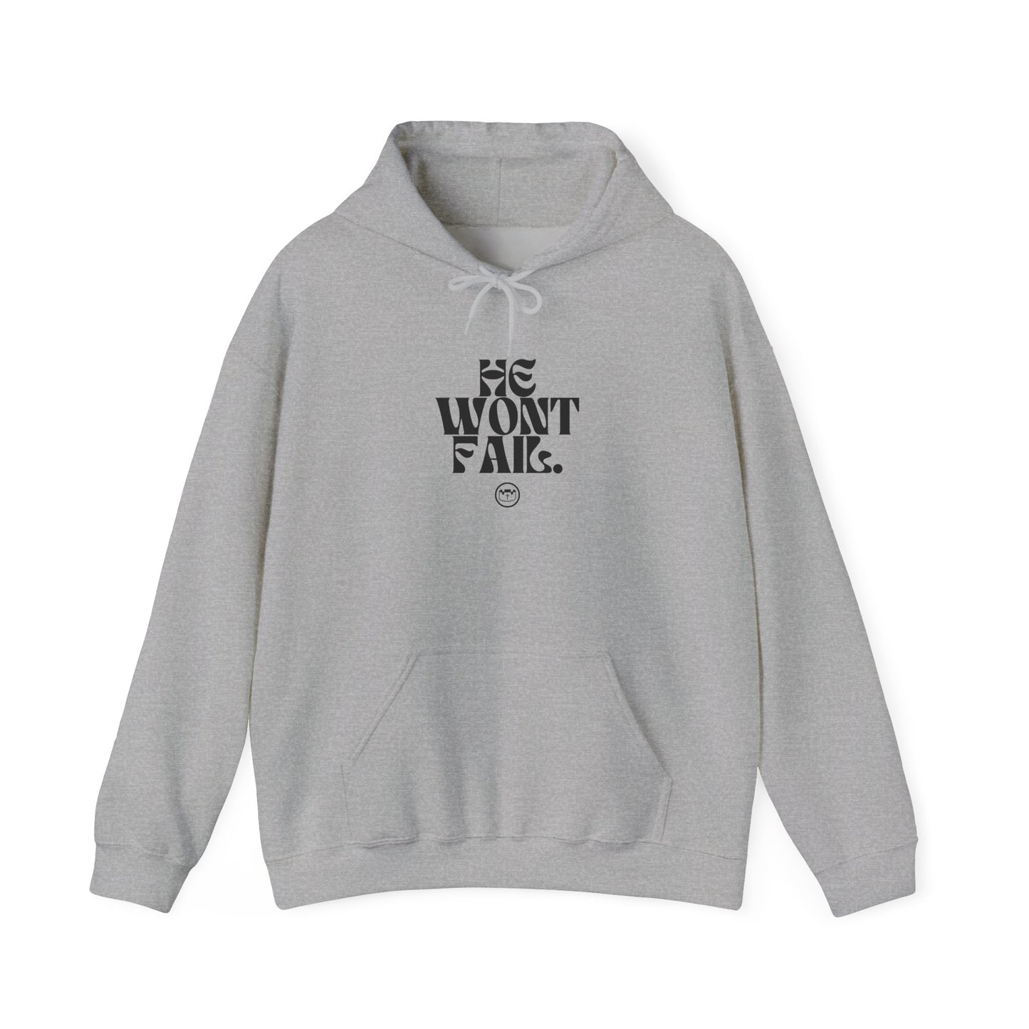 He Won't Fail Hoodie