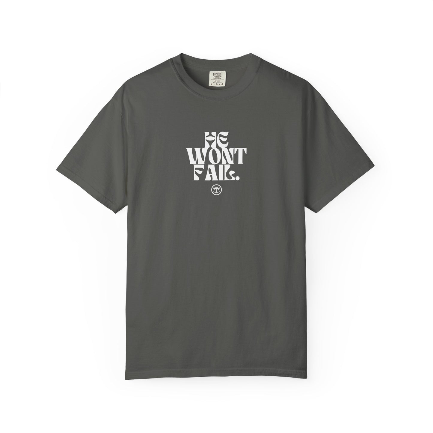 He Won't Fail Tee