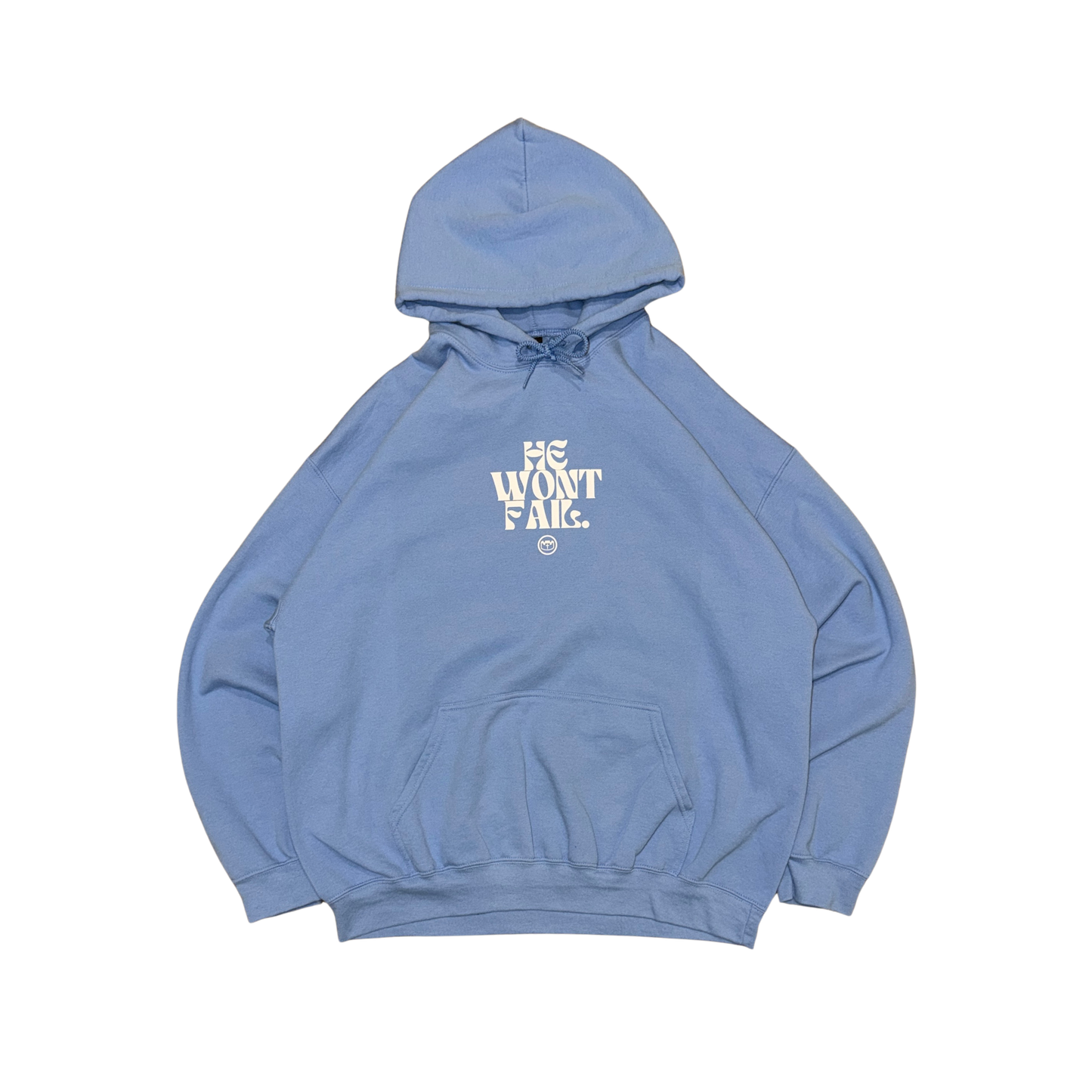 He Won't Fail Hoodie