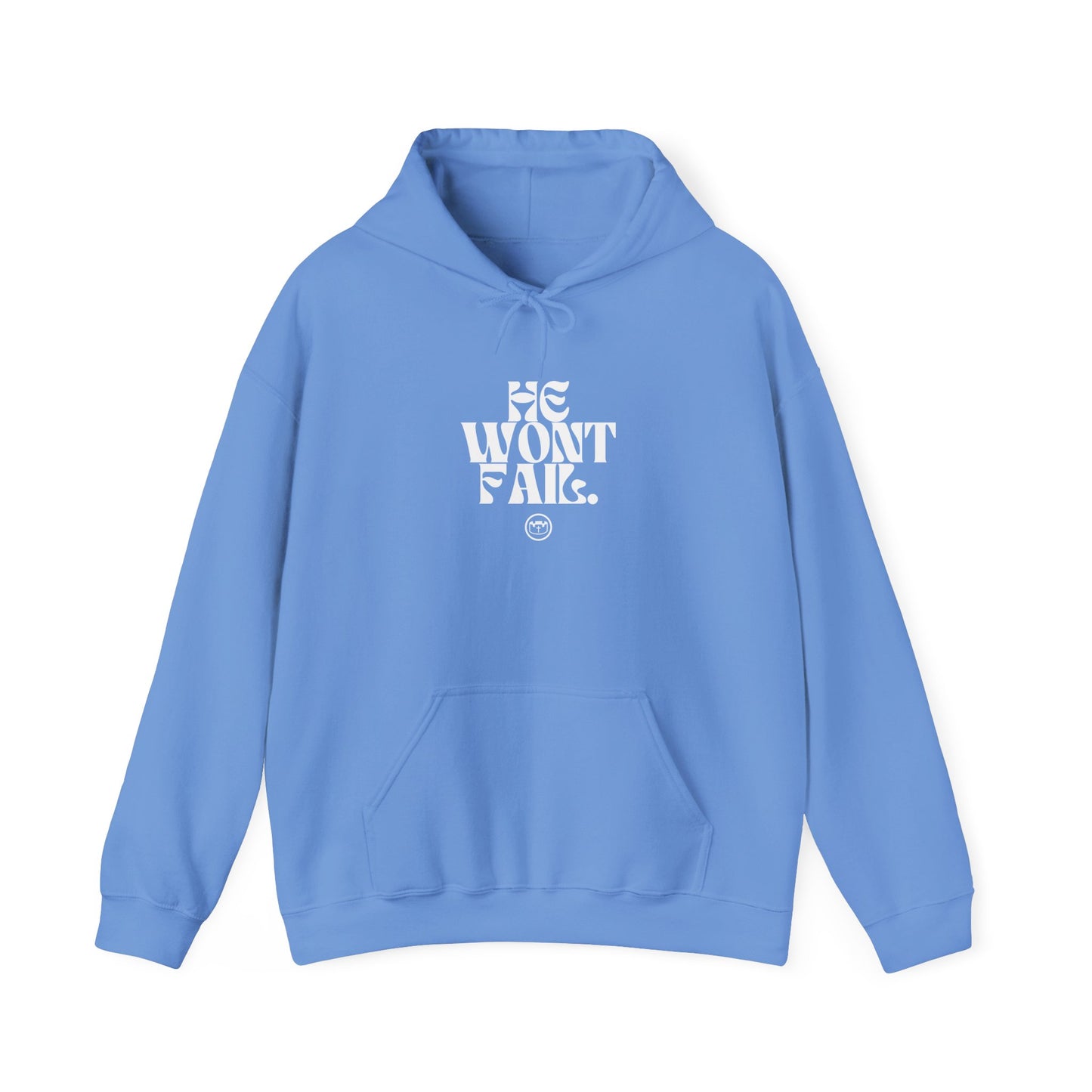 He Won't Fail Hoodie