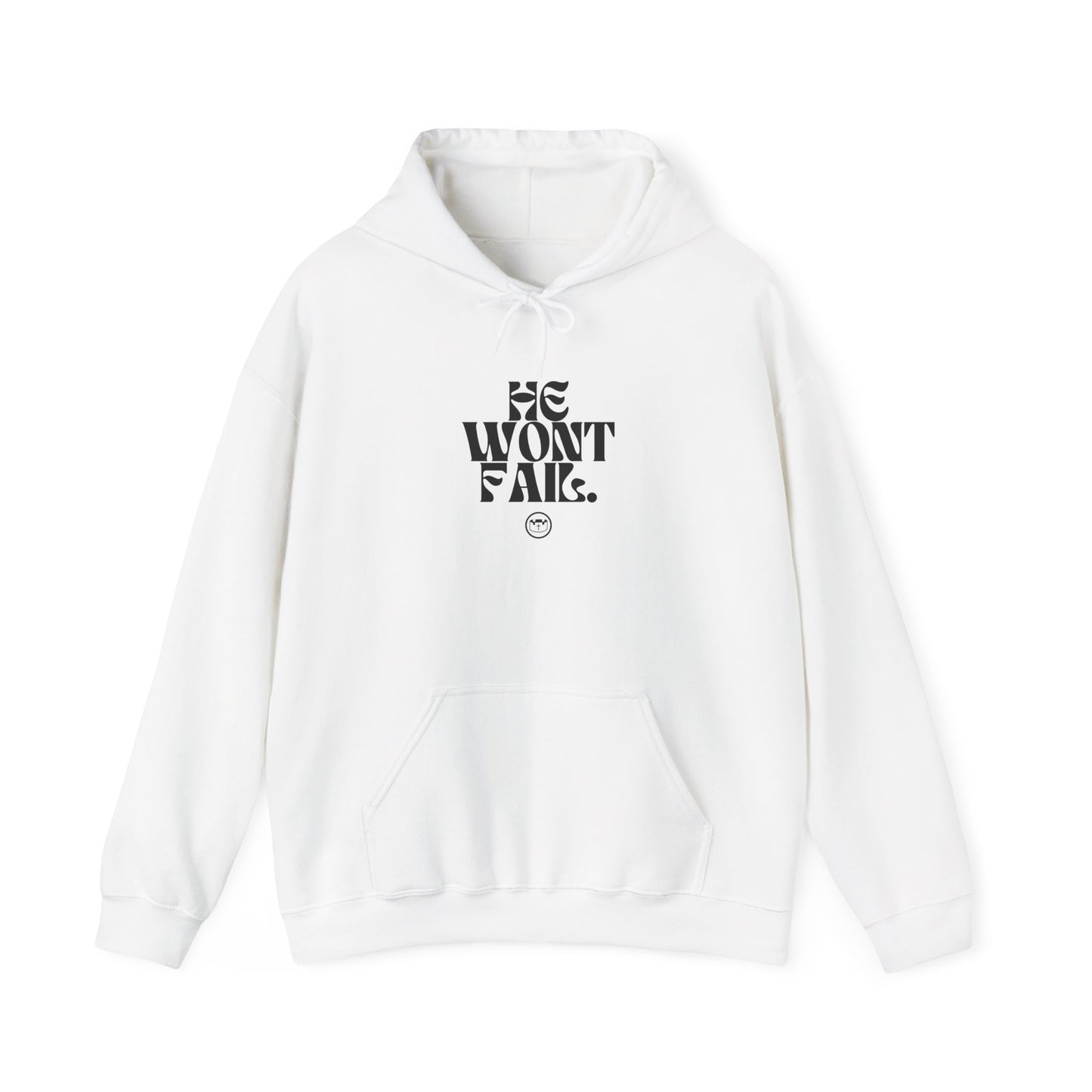 He Won't Fail Hoodie